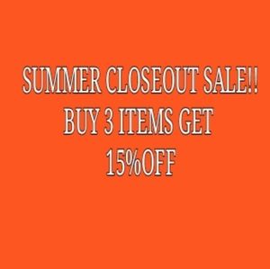 SUMMER CLOSEOUT SALE BUY 3 ITEMS GET 15% OFF